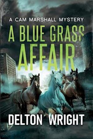 A Blue Grass Affair: A Cam Marshall Mystery