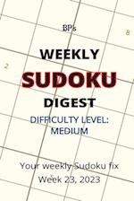 BP'S WEEKLY SUDOKU DIGEST - DIFFICULTY MEDIUM - WEEK 23, 2023 