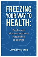 FREEZING YOUR WAY TO HEALTH: Facts and Misconceptions Regarding Ice Baths 
