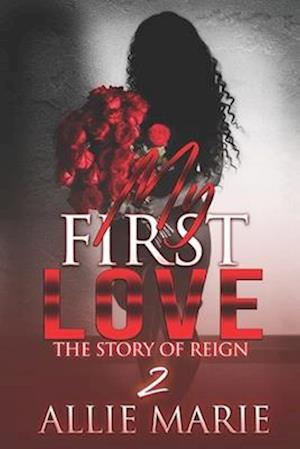 MY FIRST LOVE: THE STORY OF REIGN 2