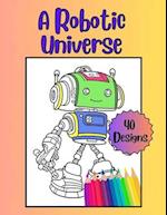 A Robotic Universe: Childrens Fantasy Activity Book 
