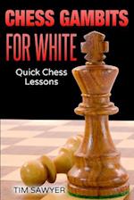 Chess Gambits for White: Quick Chess Lessons 