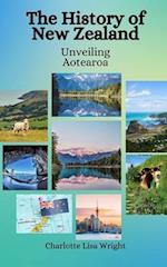 The History of New Zealand: Unveiling Aotearoa 