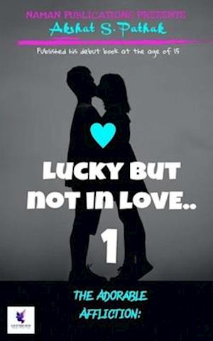 Lucky but not in love