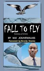 FALL TO FLY 