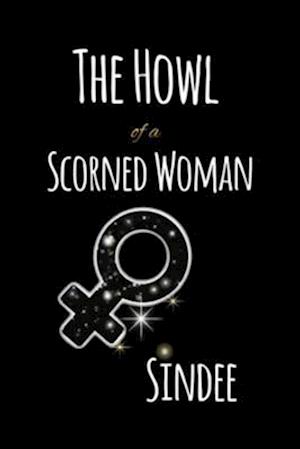 The Howl of a Scorned Woman