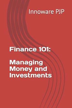 Finance 101: Managing Money and Investments