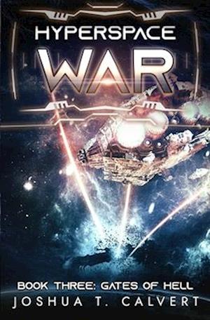 Hyperspace War: Gates of Hell: A Military Sci-Fi Series