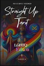 Straight Up Tarot - no Curve Needed: LGBTQ+ Edition 