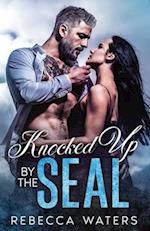 Knocked Up By The SEAL: A Single Dad Age Gap Enemies-to-Lovers Unexpected Baby Romance 