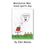 Matchstick Mini loved sports day 