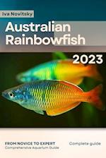 Australian Rainbowfish: From Novice to Expert. Comprehensive Aquarium Fish Guide 