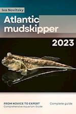 Atlantic mudskipper: From Novice to Expert. Comprehensive Aquarium Fish Guide 