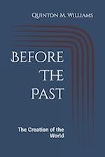 Before The Past: The Creation of the World 