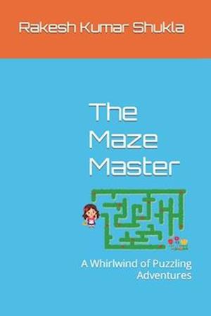 The Maze Master: A Whirlwind of Puzzling Adventures