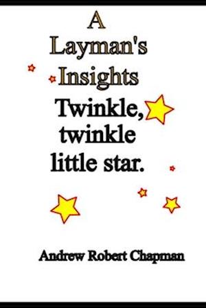 A Layman's Tale: Twinkle, twinkle little star