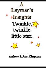 A Layman's Tale: Twinkle, twinkle little star 