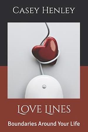 Love Lines: Boundaries Around Your Life