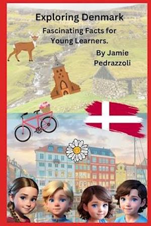 Exploring Denmark: Fascinating Facts for Young Readers