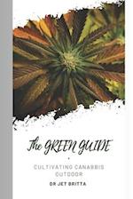 The Green Guide: Cultivating Marijuana Outdoor 