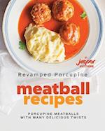 Revamped Porcupine Meatball Recipes: Porcupine Meatballs with Many Delicious Twists 