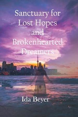 Sanctuary For Lost Hopes And Brokenhearted Dreamers