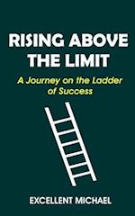 Rising Above The Limit: A Journey On The Ladder Of Success 