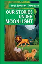 Our Stories Under Moonlight 