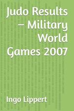 Judo Results - Military World Games 2007 