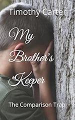 My Brother's Keeper: The Comparison Trap 