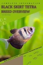 Black Skirt Tetra: From Novice to Expert. Comprehensive Aquarium Fish Guide 