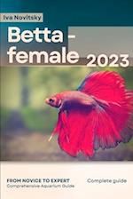 Betta - female: From Novice to Expert. Comprehensive Aquarium Fish Guide 