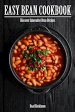 Easy Bean Cookbook: Discover Innovative Bean Recipes 