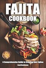 Fajita Cookbook: A Comprehensive Guide to Creating Epic Fajitas 