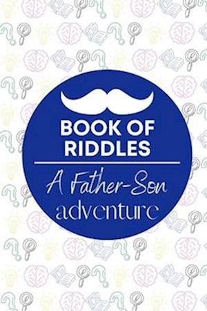 Book of Riddles a Father-Son Adventure: Fathers Day Gifts