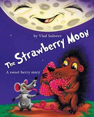 The Strawberry Moon: A sweet berry story