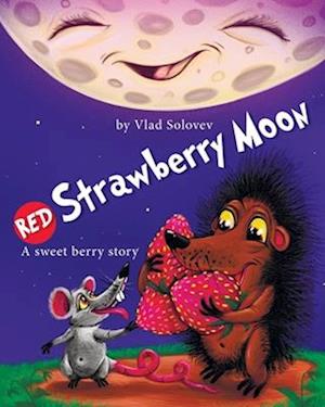 RED Strawberry Moon: A sweet berry story