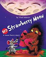 RED Strawberry Moon: A sweet berry story 