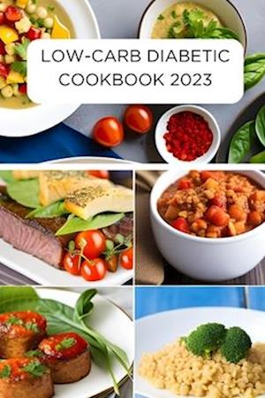 LOW-CARB DIABETIC COOKBOOK 2023