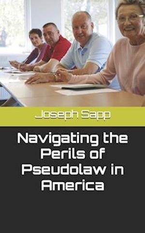 Navigating the Perils of Pseudolaw in America