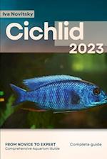 Cichlid: From Novice to Expert. Comprehensive Aquarium Fish Guide 