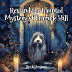 Rex and the Haunted Mystery of Bramble Hall: A Haunted House Story Wimmelbuch 