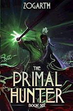 The Primal Hunter 6: A LitRPG Adventure 