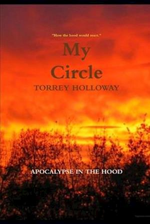 My Circle: Apocalpyse in the hood