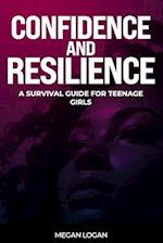Confidence and Resilience: A Survival Guide for Teenage Girls 