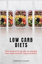 Low Carb Diets: The Essential Guide to Weight Loss and Health Improvement 