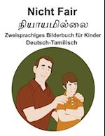 Deutsch-Tamilisch Nicht Fair Zweisprachiges Bilderbuch für Kinder