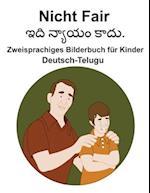 Deutsch-Telugu Nicht Fair Zweisprachiges Bilderbuch für Kinder