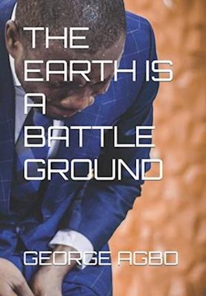 THE EARTH IS A BATTLE GROUND