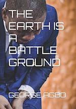 THE EARTH IS A BATTLE GROUND 